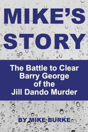 Mike'S Story - Barry George &Amp; The Jill Dando Murder