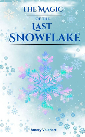 The Magic of the Last Snowflake
