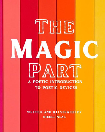 The Magic Part: A Poetic Introduction to Poetic Devices