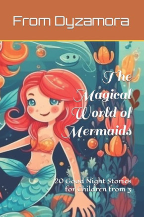 The Magical World of Mermaids: 20 Good Night Stories for Children from 3