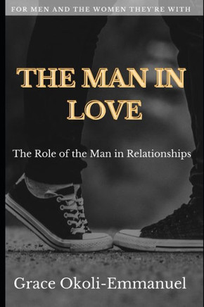 The Man in Love: The role of the man in relationships