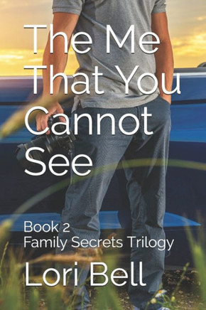 The Me That You Cannot See: Book 2 Family Secrets Trilogy