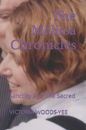 The Melissa Chronicles: Sanctity And The Sacred