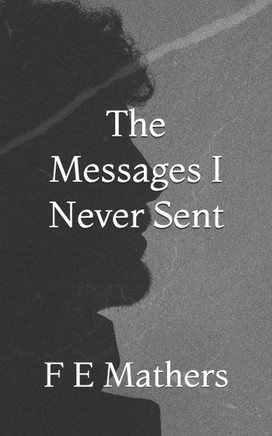The Messages I Never Sent