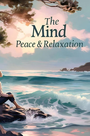 The Mind: Peace & Relaxation
