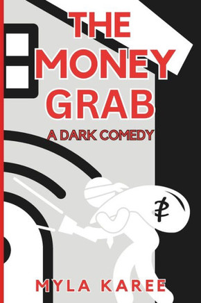 The Money Grab: A Dark Comedy