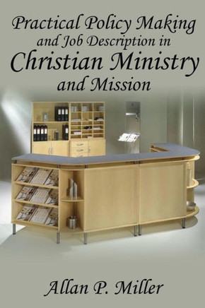 Practical Policy Making And Job Description In Christian Ministry And Mission