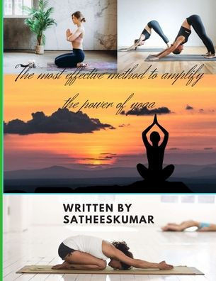 The most effective method to amplify the power of yoga