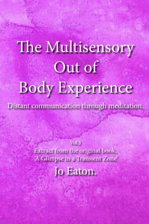 The Multisensory Out of Body Experience: Distant communication through meditation