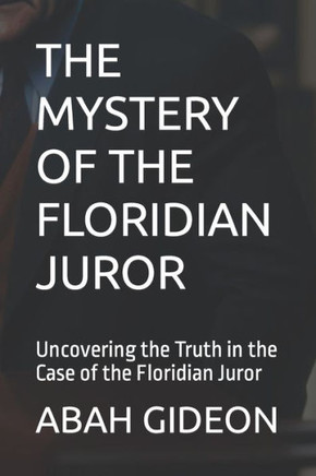 The Mystery of the Floridian Juror: Uncovering the Truth in the Case of the Floridian Juror