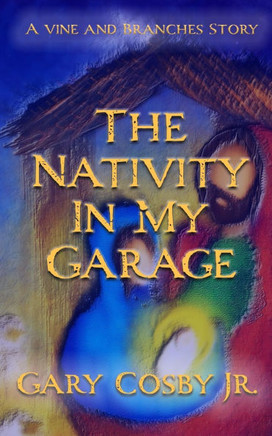 The Nativity In My Garage: A Christmas Story