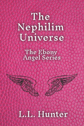 The Nephilim Universe: The Ebony Angel Series