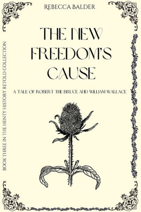 The New Freedom's Cause: A Tale of Wallace and Bruce