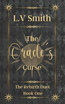 The Oracle's Curse: Book One of The Rebirth Duet