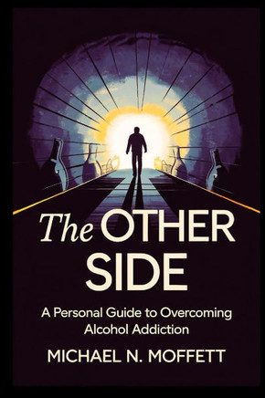 The Other Side: A Personal Guide to Overcoming Alcohol Addiction