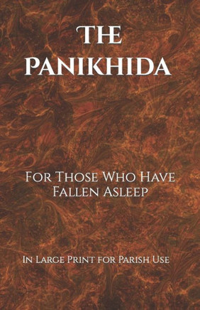 The Panikhida For Those Who Have Fallen Asleep: In large print for parish use