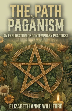 The Path to Paganism: An Exploration of Contemporary Practices