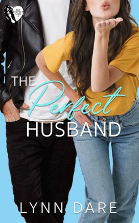 The Perfect Husband: A Small Town Fake Relationship Romance