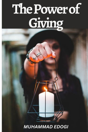 The Power of Giving: How Finding the Right Balance Can Transform Your Life and Relationships