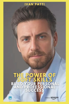 The Power of Soft Skills: Build Your Personal and Professional Success