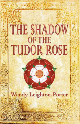The Shadow Of The Tudor Rose
