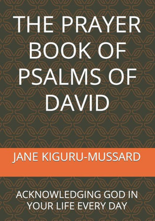 The Prayer Book of Psalms of David: Acknowledging God in Your Life Every Day