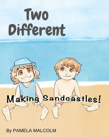 Two Different- Making Sandcastles : Fun Childrens Books Differences Siblings Twins Getting Along