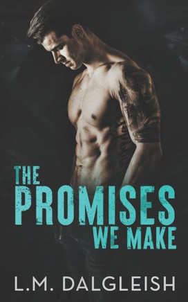 The Promises We Make: A Best Friends to Lovers Rockstar Romance