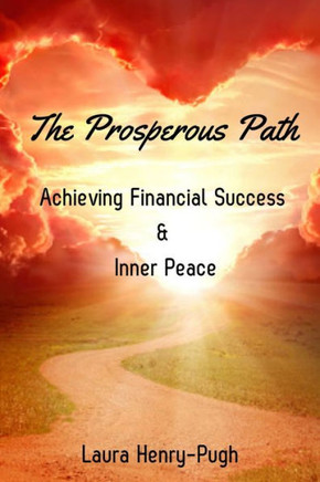 The Prosperous Path: Achieving Financial Success & Inner Peace