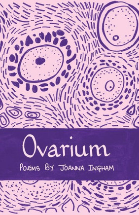 Ovarium: Poems (The Emma Press Poetry Pamphlets)