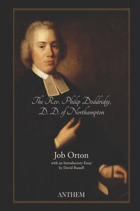 The Rev. Philip Doddridge, D. D. of Northampton