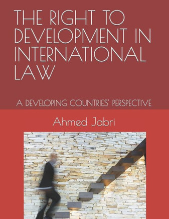 The Right to Development in International Law: A Developing Countries' Perspective