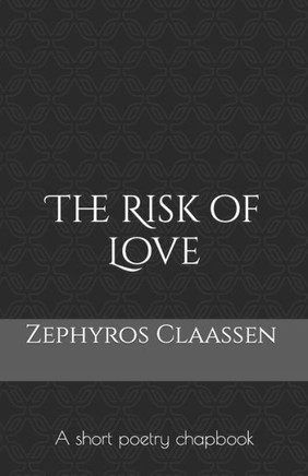The Risk of Love: A short poetry chapbook