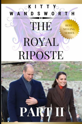 The Royal Riposte: Part II