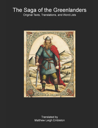 The Saga of the Greenlanders (Groenlendinga Saga): Norse Text, Translation, and Word List