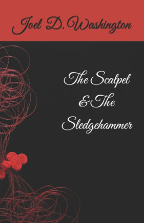 The Scalpel & The Sledgehammer