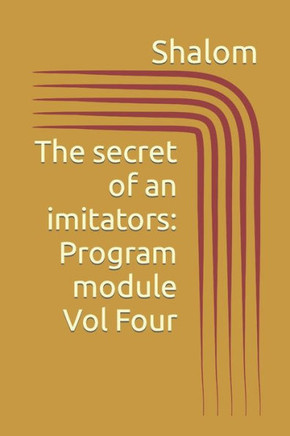The secret of an imitators: Program module Vol Four