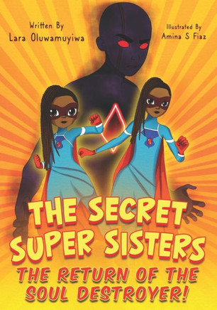 The Secret Super Sisters: The Return of the Soul Destroyer!
