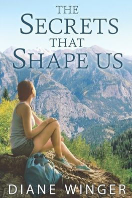 The Secrets that Shape Us