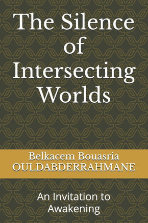 The Silence of Intersecting Worlds: An Invitation to Awakening