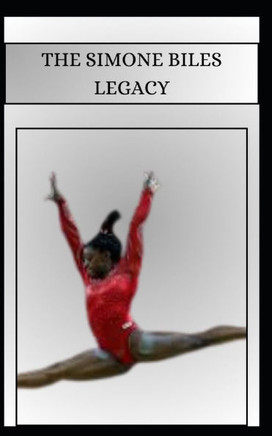 The Simone Biles Legacy