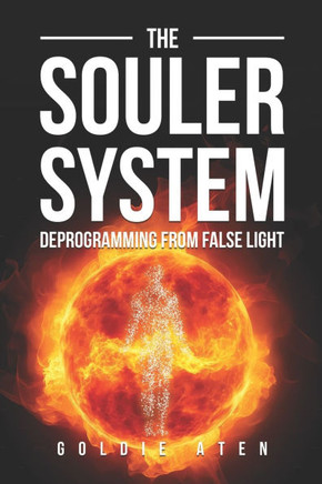 The Souler System: Deprogramming from False Light
