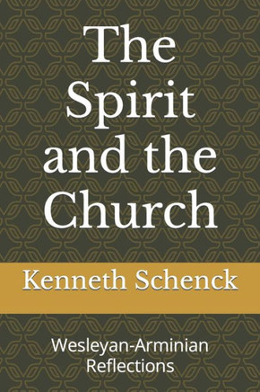 The Spirit and the Church: Wesleyan-Arminian Reflections