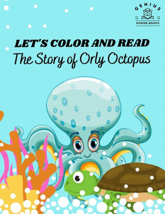 The Story of Orly Octopus: Let's Color and Read