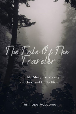 The Tale of the Traveler: Suitable Story for Young Readers and Little kids