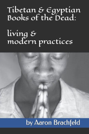 The Tibetan and Egyptian Books of the Dead: living and modern practices