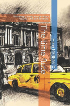 The time flute: The strange journey through history