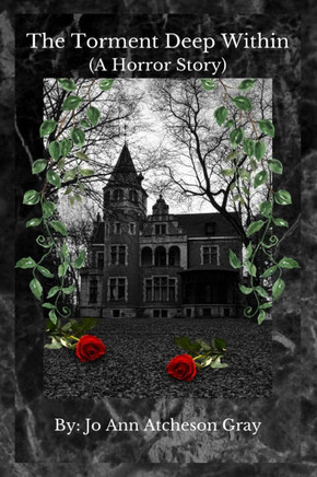 The Torment Deep Within (A Horror Story)