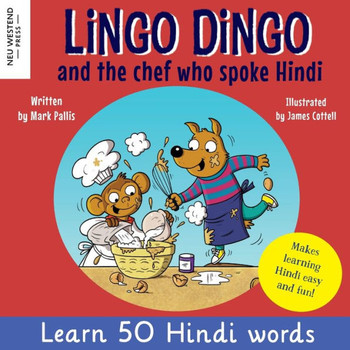 Lingo Dingo And The Chef Who Spoke Hindi: Learn Hindi For Kids (Bilingual English Hindi Books For Kids And Children)