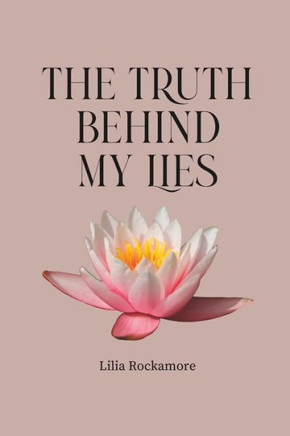 The Truth Behind My Lies